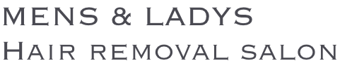 MENS & LADYS Hair removal salon